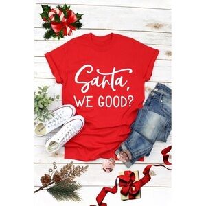 Santa, We Good? T-shirt